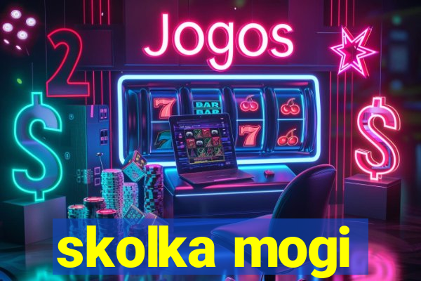 skolka mogi